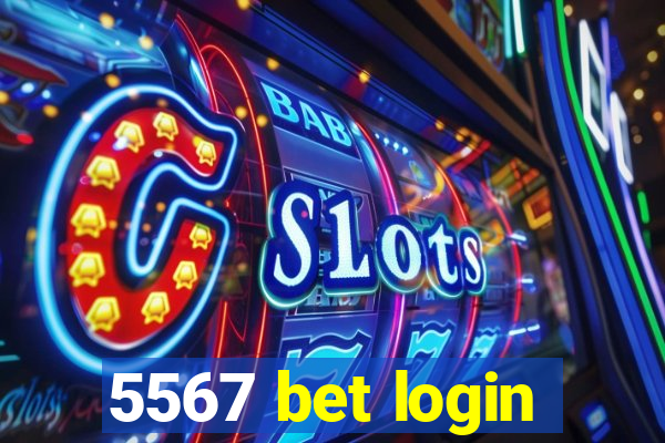 5567 bet login